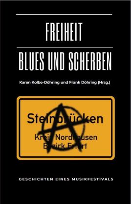 Steinbrücken: Freiheit, Blues und Scherben - Geschichte eines Musikfestivals
