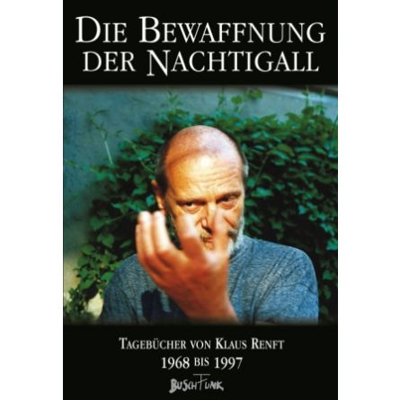 Die Bewaffnung der Nachtigall – Tagebücher von Klaus Renft 1968 bis 1997