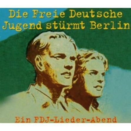 Die Freie Deutsche Jugend stürmt Berlin - Ein FDJ-Liederabend