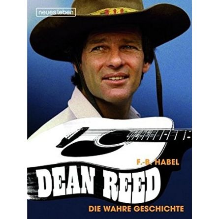 Dean Reed - Die wahre Geschichte