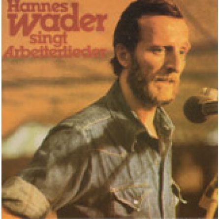 Hannes Wader singt Arbeiterlieder