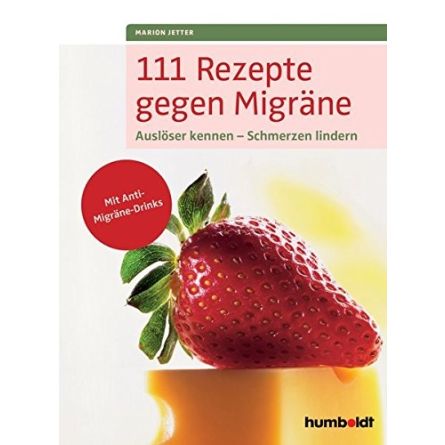 111 Rezepte gegen Migräne