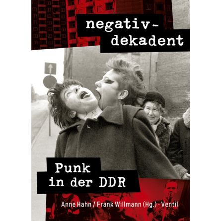 negativ-dekadent. Punk in der DDR