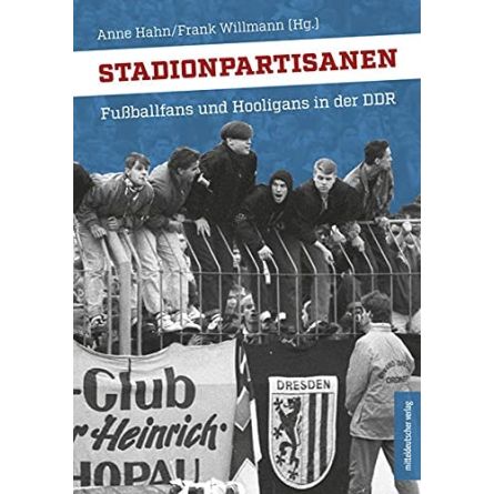 Stadionpartisanen: Fußballfans und Hooligans in der DDR (Taschenbuch)