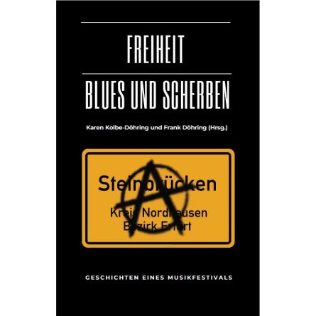 Steinbrücken: Freiheit, Blues und Scherben - Geschichte eines Musikfestivals