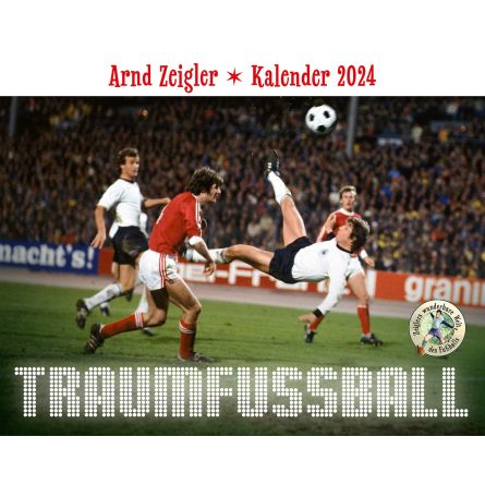 Traumfußball - Der Arnd-Zeigler-Kalender 2024