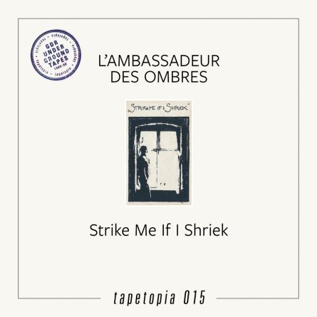 Strike Me If I Shriek (Ostberlin 1988 ) (tapetopia 015)