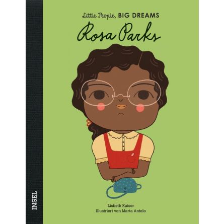 Rosa Parks - Little People, Big Dreams. Deutsche Ausgabe