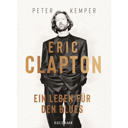 Eric Clapton Ein Leben für den Blues. Originalausgabe
