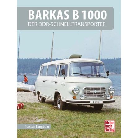 Barkas B 1000. Der DDR-Schnelltransporter