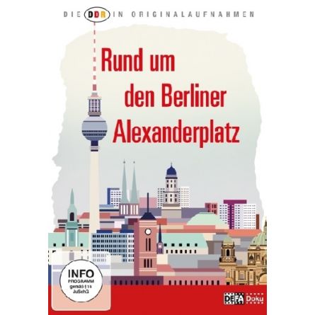 Die DDR in Originalaufnahmen – Rund um den Berliner Alexanderplatz