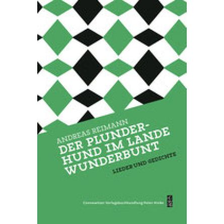 Andreas Reimann, Der Plunderhund im Lande Wunderbunt. Gedichte und Lieder (Andreas Reimann Werke Band 4)