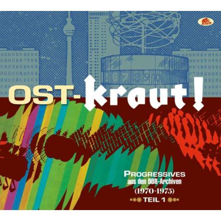 OST-KRAUT! - Progressives aus den DDR-Archiven 1970-1975 
