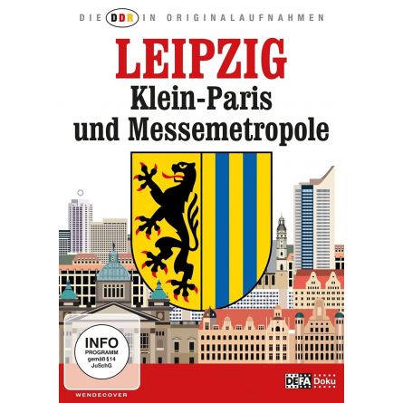 Leipzig. Klein-Paris und Messemetropole - DDR in Originalaufnahmen