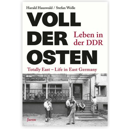 Voll der Osten - Leben in der DDR