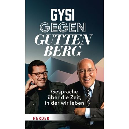 Gysi gegen Guttenberg: Gespräche über die Zeit, in der wir leben