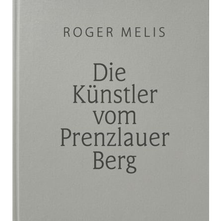 Die Künstler vom Prenzlauer Berg: Fotografien 1988/89