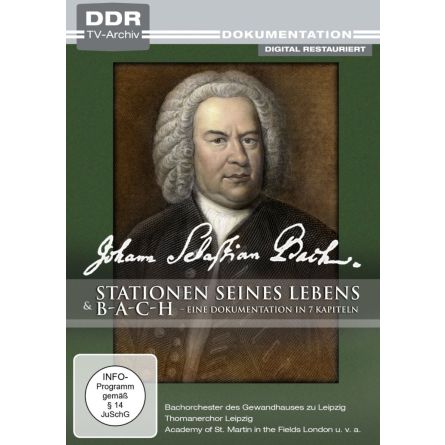 Johann Sebastian Bach: Stationen seines Lebens / b-a-c-h: Eine Dokumentation in 7 Kapiteln