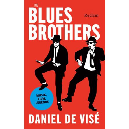 Die Blues Brothers. Musik, Film, Legende