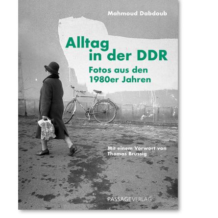 Alltag in der DDR. Fotos aus den 1980er Jahren