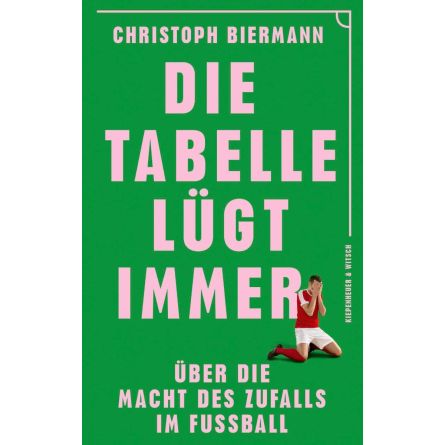 Die Tabelle lügt nicht - über die Macht des Zufalls im Fußball