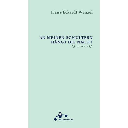 An meinen Schultern hängt die Nacht: Gedichte
