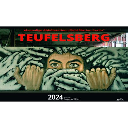 Kalender 2024, Teufelsberg -  Die ehemalige Abhörstation "Field Station Berlin"