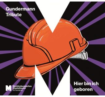 Hier bin ich geboren - Gundermann Tribute: Mecklenburgisches Staatstheater Schauspiel