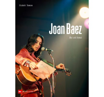 Joan Baez. Mut und Anmut (Biografie)