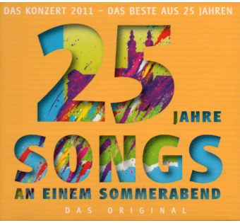 SONGS AN EINEM SOMMERABEND. 25 Jahre – Das Jubiläum live.