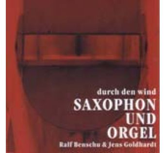 Saxophon und Orgel. Durch den Wind 