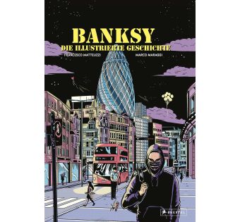 Banksy - Die illustrierte Geschichte