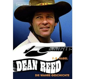 Dean Reed - Die wahre Geschichte