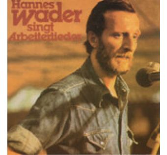 Hannes Wader singt Arbeiterlieder