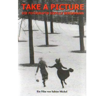 Take a Picture - Die Fotografin Sibylle Bergemann