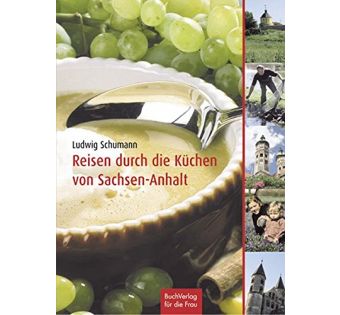 Reisen durch die Küchen von Sachsen-Anhalt