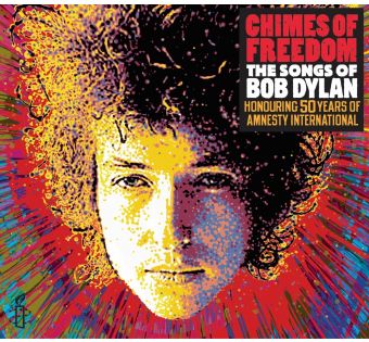 Chimes of Freedom: Songs of Bob Dylan (50 Years of Amnesty International) 
