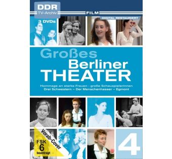 Großes Berliner Theater, Vol. 4: Drei Schwestern + Der Menschenhasser + Egmont 