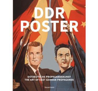 DDR Poster. Ostdeutsche Propagandakunst/ The Art of East German Propaganda