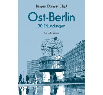 Ost-Berlin: 30 Erkundungen