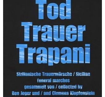 Tod Trauer Trapani (Sizilianische Trauermärsche)