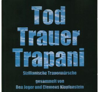 Tod Trauer Trapani (Sizilianische Trauermärsche)