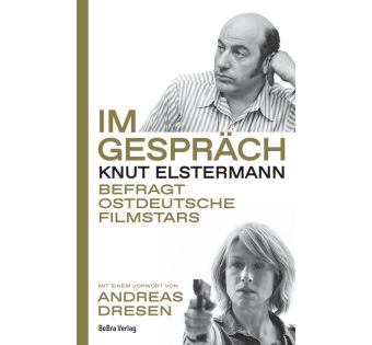 Im Gespräch: Knut Elstermann befragt ostdeutsche Filmstars (Sonderausgabe Taschenbuch)