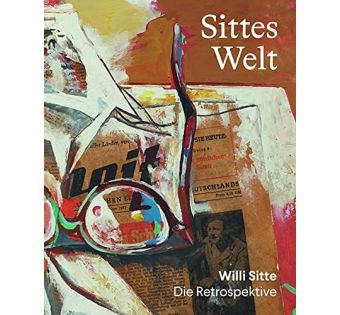Sittes Welt: Willi Sitte: Die Retrospektive