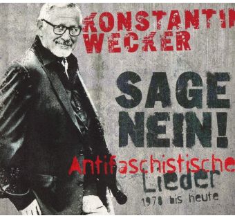 Sage Nein! (Antifaschistische Lieder: 1978 bis heute) 