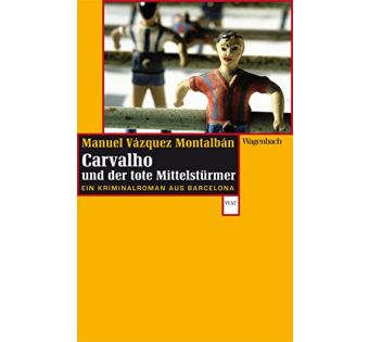 Carvalho und der tote Mittelstürmer