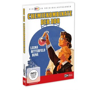 Chemiekombinate der DDR: Leuna, Buna, Bitterfeld - DDR in Originalaufnahmen