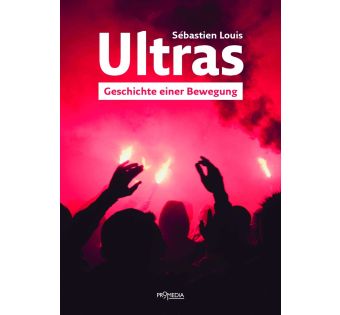 Ultras - Geschichte einer Bewegung