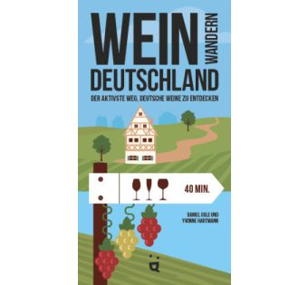 Weinwandern Deutschland. Der aktivste Weg, deutsche Weine zu entdecken