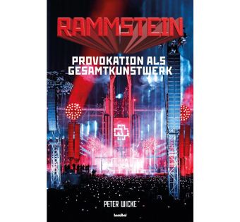 Rammstein: Provokation als Gesamtkunstwerk